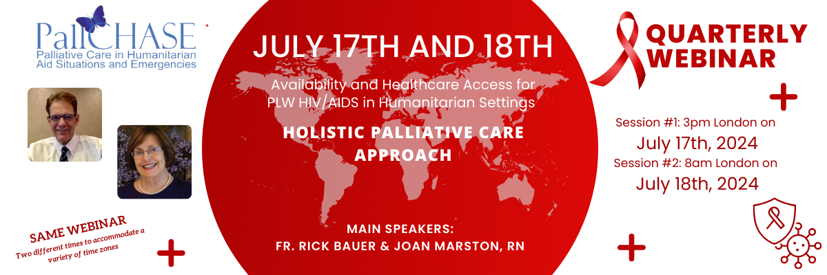 PallCHASE webinar - HIV/AIDS in Humanitarian settings - Holistic palliative care approach. July 17th 3pm or 18th July 8am